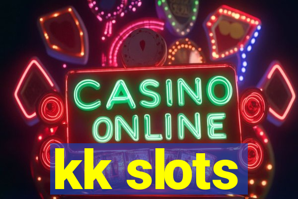 kk slots